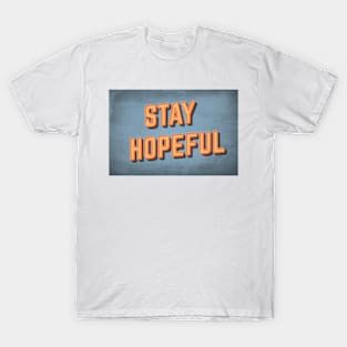 STAY HOPEFUL T-Shirt